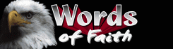 Words of Faith - There is POWER and FAITH in God's Word!